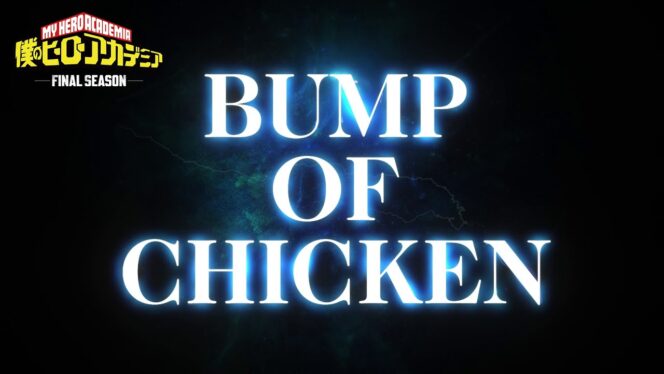 
					BUMP OF CHICKEN Bawakan Lagu Ending untuk Musim Terakhir My Hero Academia